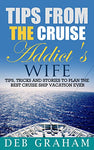 Tips From The Cruise Addict's Wife