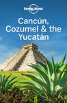 Lonely Planet Cancun, Cozumel & the Yucatan (Travel Guide)