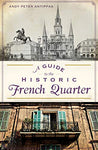 A Guide to the Historic French Quarter (History & Guide)