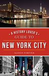 A History Lover's Guide to New York City (History & Guide)