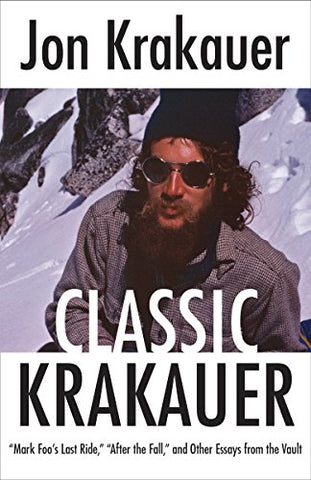 Classic Krakauer: "Mark Foo's Last Ride," "After the Fall," and Other Essays from the Vault