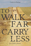 Camino de Santiago: To Walk Far, Carry Less