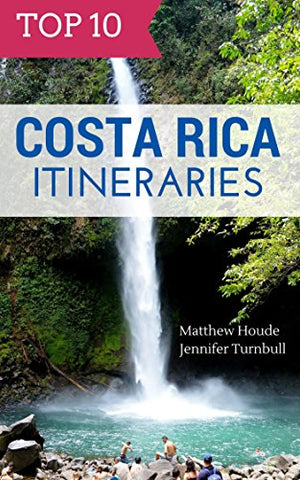 Top 10 Costa Rica Itineraries